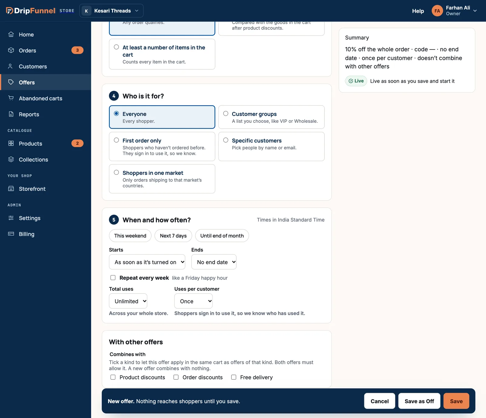 Sections 4 and 5 of the offer form. Who is it for? with Everyone, Customer groups, First order only, Specific customers and Shoppers in one market. When and how often? with quick picks This weekend, Next 7 days and Until end of month, Starts and Ends, Repeat every week, Total uses and Uses per customer. Below, With other offers and the Combines with checkboxes.